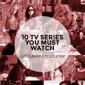 10 series you must watch