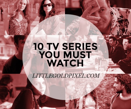 10 TV Series You Must Watch • Little Gold Pixel