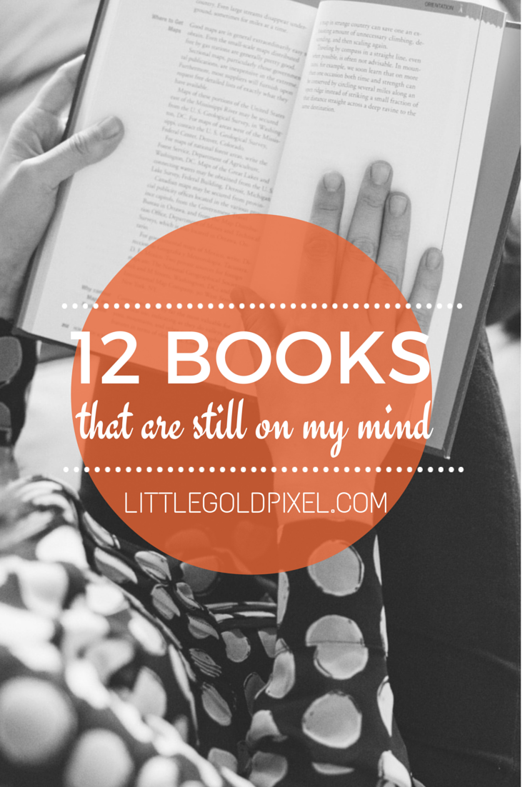 12 Books That Are Still On My Mind