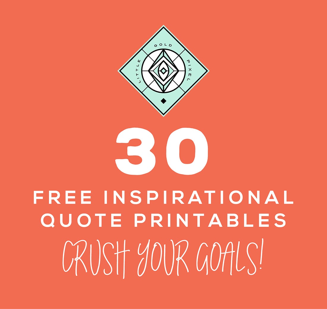 30 Free Inspirational Quotes to Help You Kill It This Year • Little Gold Pixel