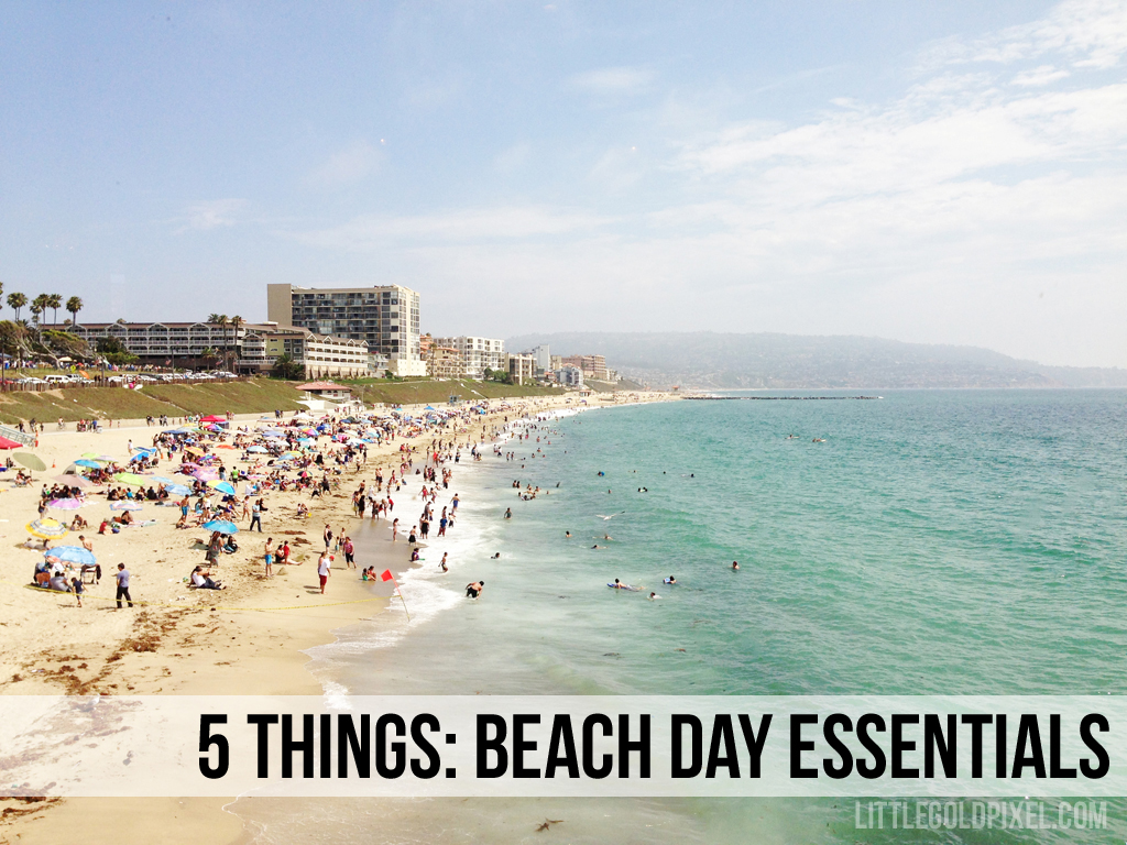 5 Beach Day Essentials • ©littlegoldpixel.com