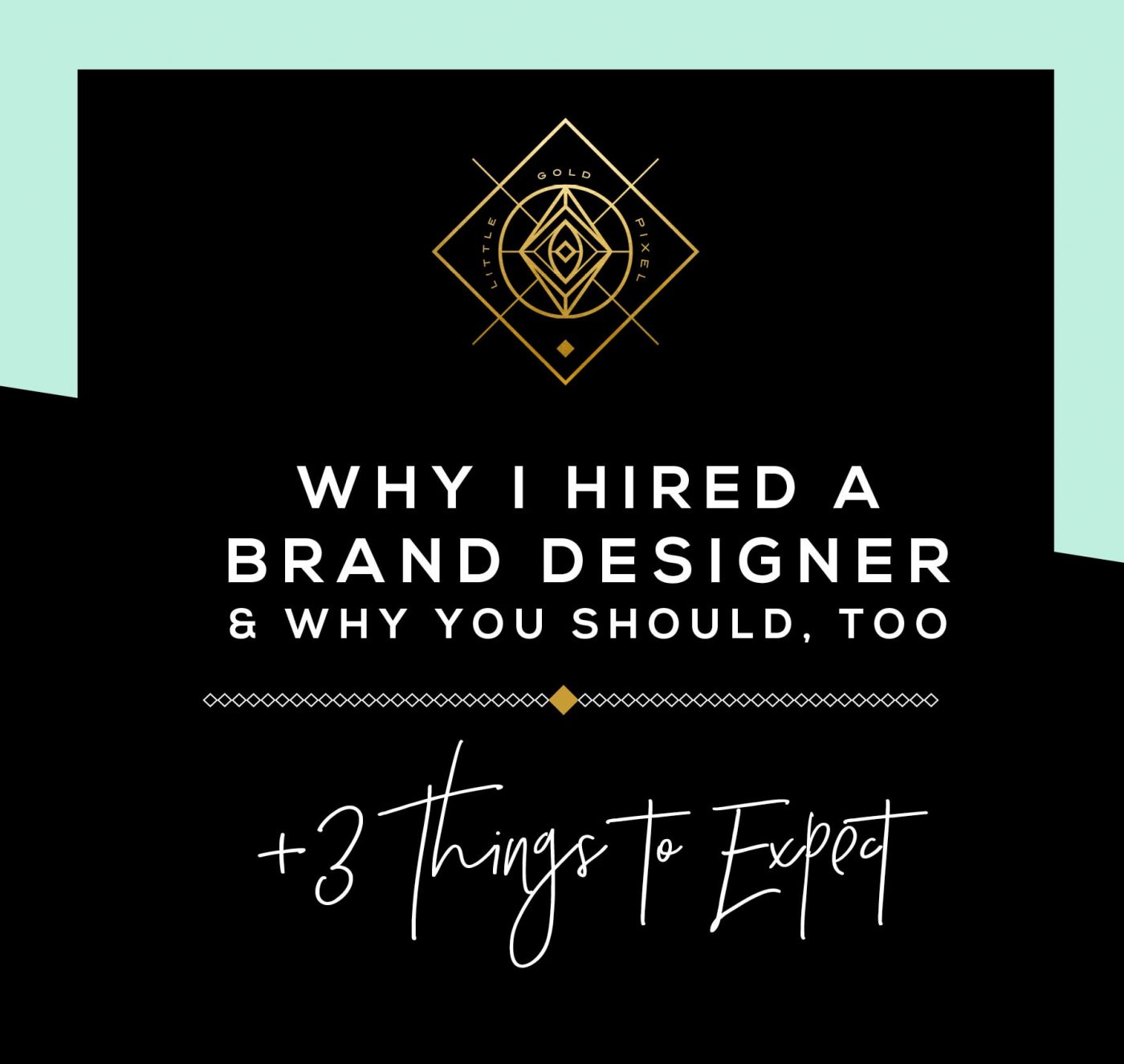 Why I Hired a Brand Designer • Little Gold Pixel