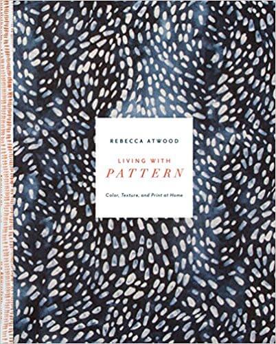 Add this Home Decor Book to Your To-Be-Read Wish List: Living With Pattern by Rebecca Atwood • Little Gold Pixel • Here are 6 home decor books to add to your to-be-read wish list. These books will inspire you to hone your decor style AND look good on your coffee table. #homedecor #decorbooks #decorblog #tbrlist #tbr #littlegoldpixel
