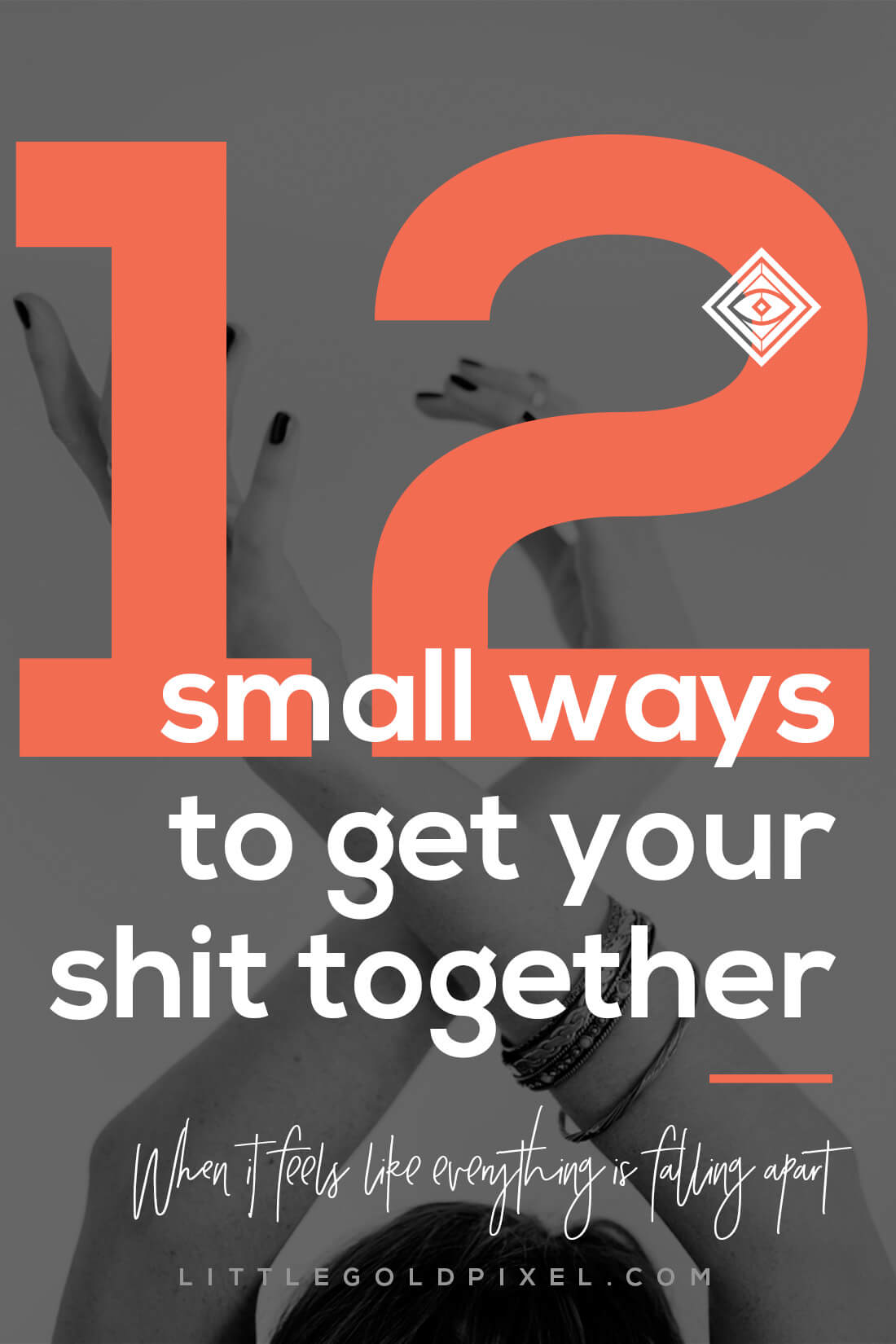 12 Small Ways to Get Your Shit Together • Little Gold Pixel • In which I give you a rundown of 12 small ways to get your shit together when it feels like things are spiraling out of your control. #mentalhealth #productivity #getittogether