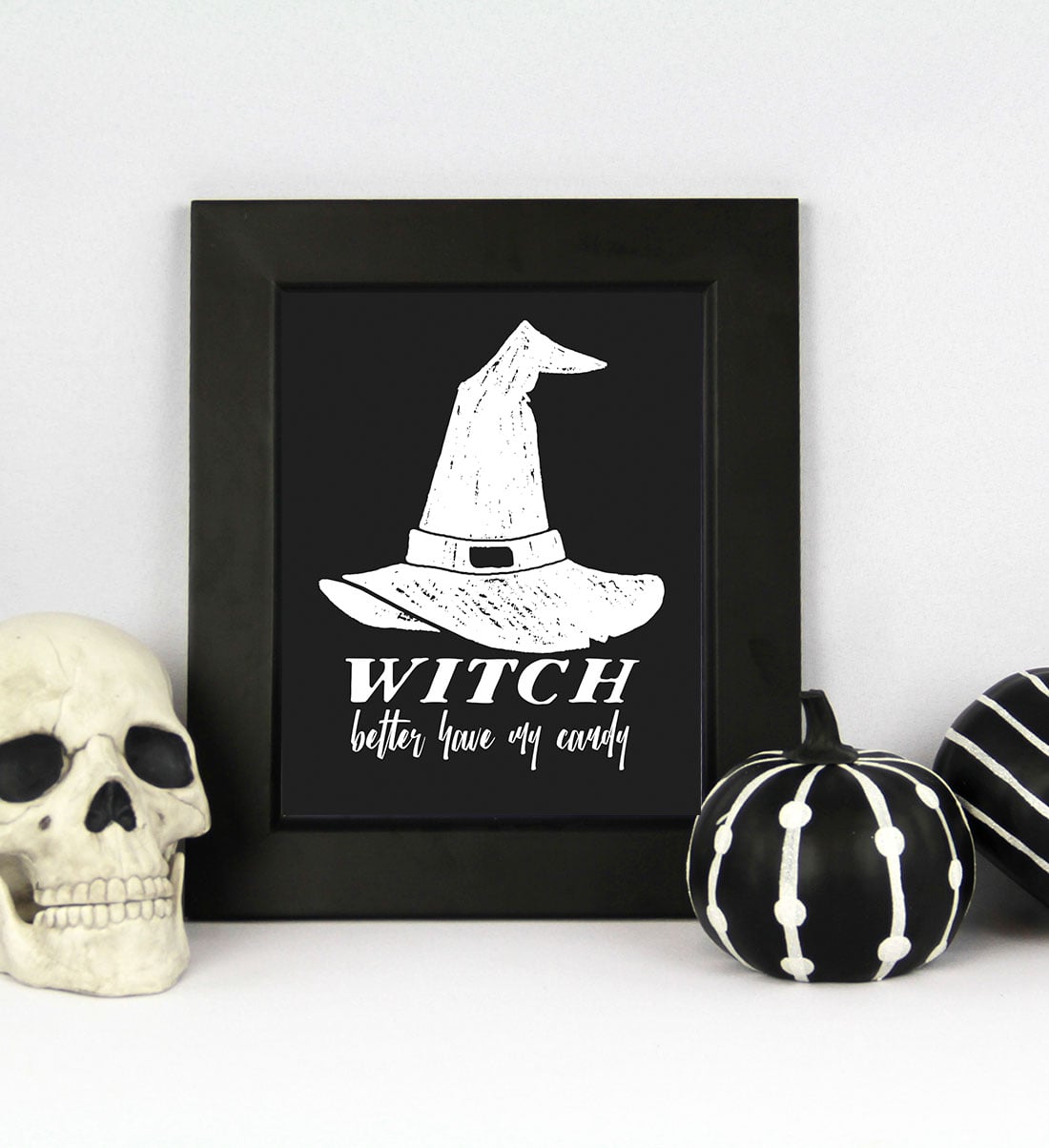 Witch Better Have My Candy Free Halloween Printable