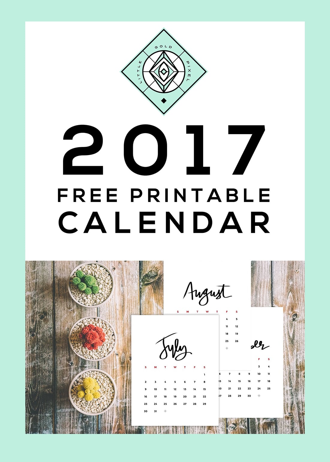 2017 Printable Calendar Free Download • Little Gold Pixel