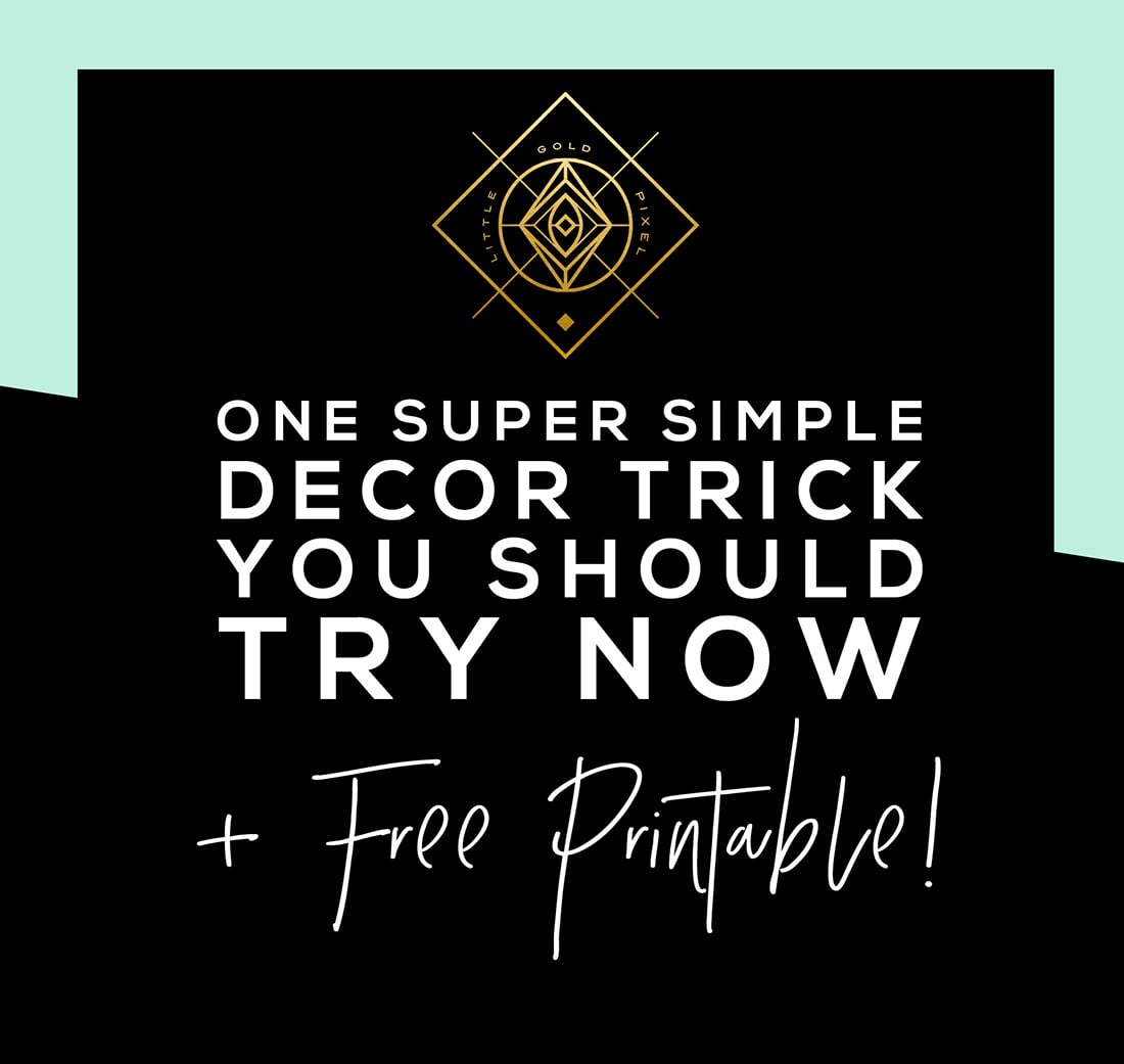This Simple Decor Trick Will Immediately Improve Your Home Vibe • Little Gold Pixel