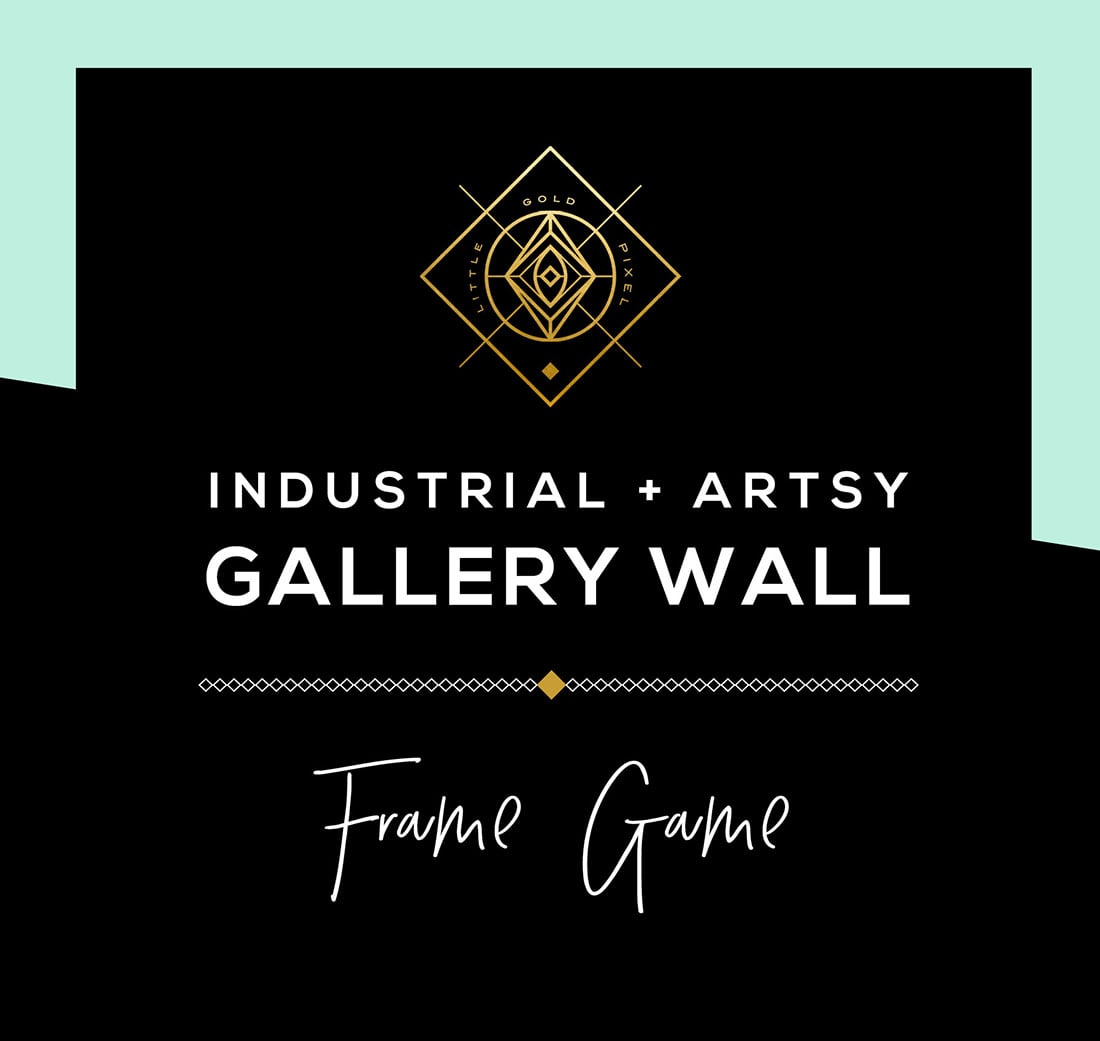 Industrial Chic Gallery Wall • Frame Game • Little Gold Pixel