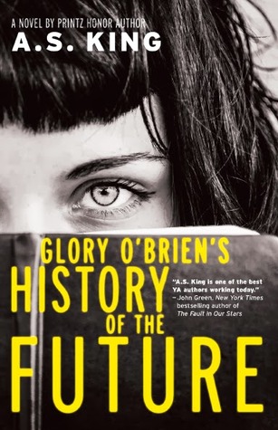 Book Reviews 2014 Part 8 • Little Gold Pixel • Glory O'Brien's History of the Future by A.S. King