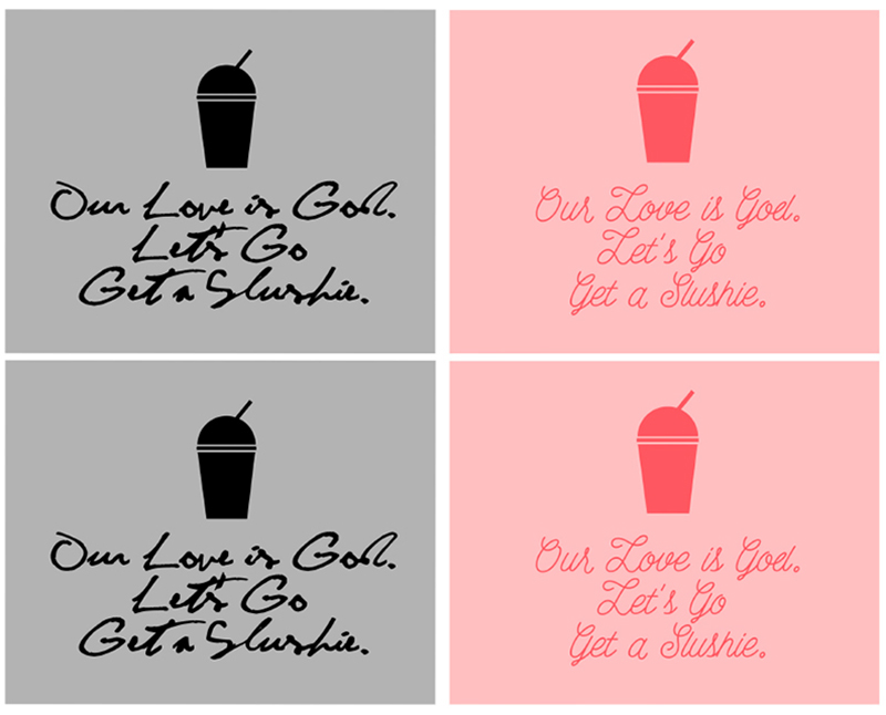 Heathers Quote Free Printables • Little Gold Pixel • Valentine's Day Cards • Our love is God, let's go get a slushie.