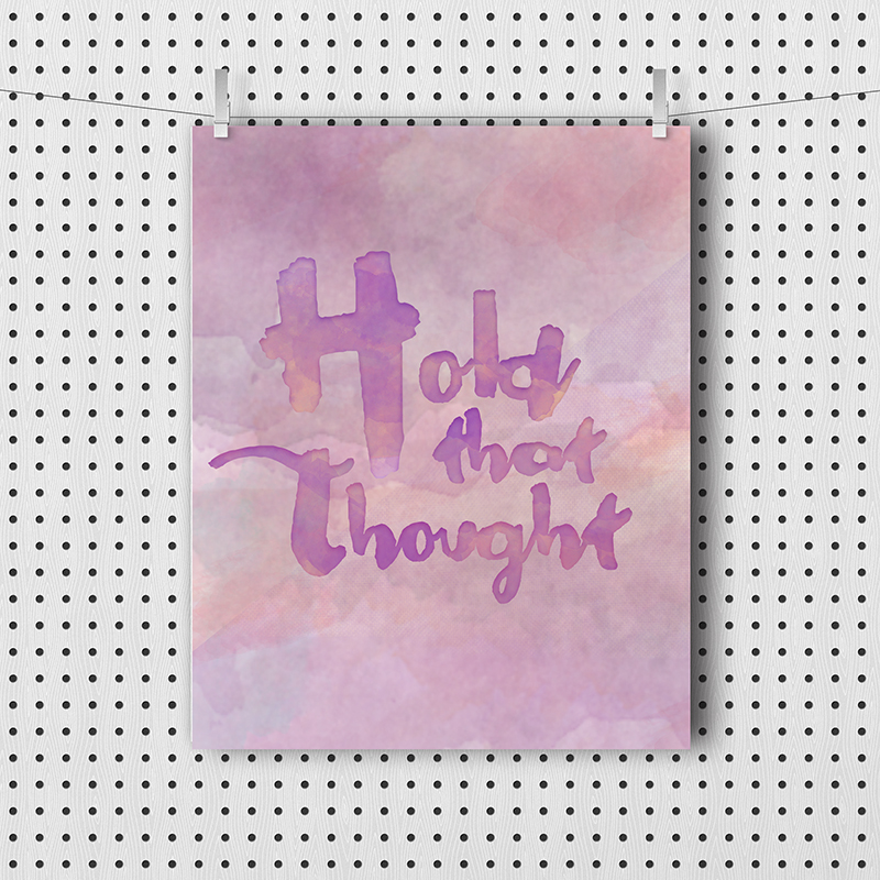 Hold That Thought Free Art Printable • Little Gold Pixel