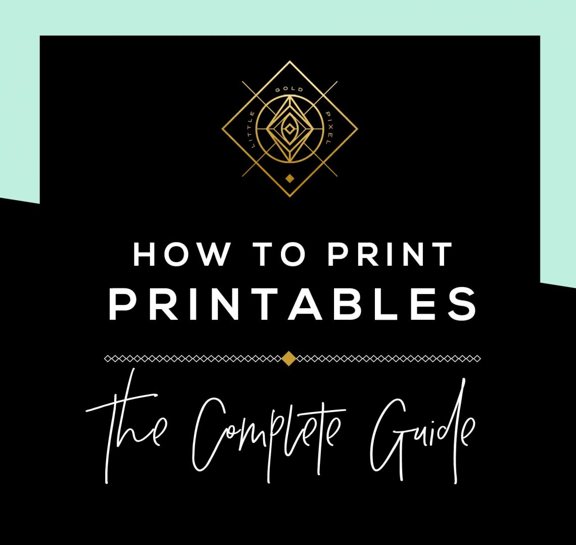 How to Print Printables: The Complete Guide • Little Gold Pixel