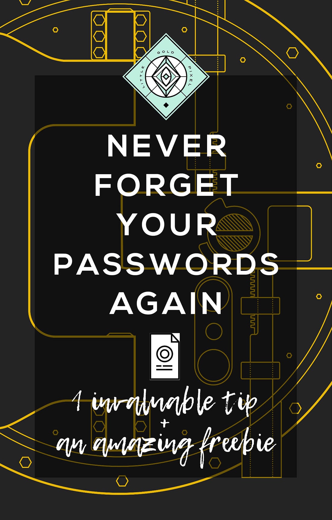 Never Forget Your Passwords Again • Little Gold Pixel