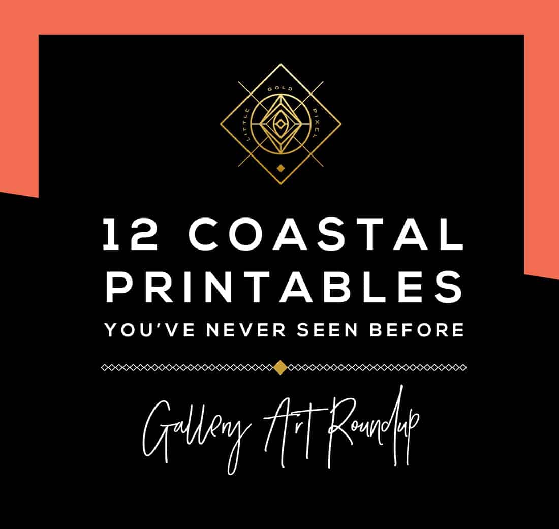 12 Coastal Printables You've Never Seen Before • Little Gold Pixel
