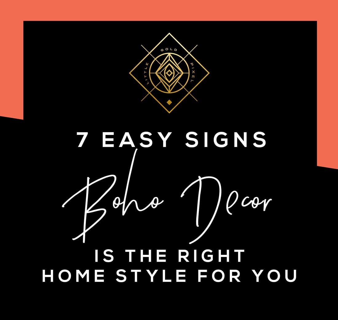 7 Signs Boho Decor is the Right Home Style for You • Little Gold Pixel • Click through to find out if you're compatible with boho chic/bohemian decor!