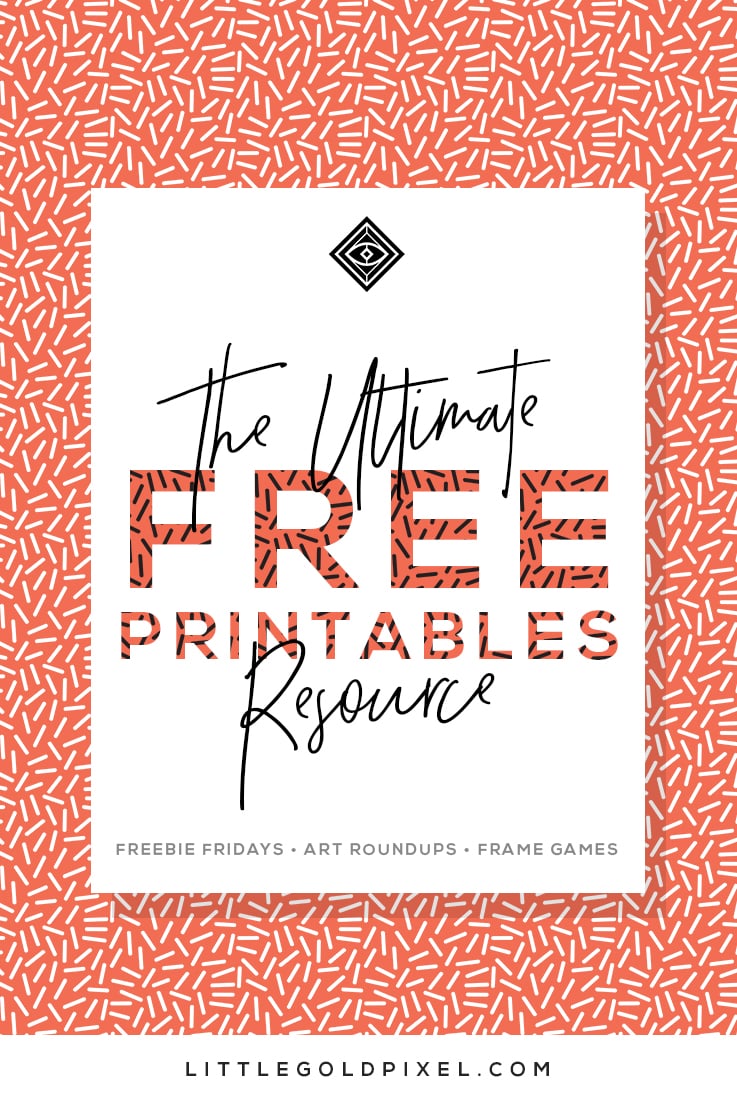 Free Printables • Free Wall Art Roundups • Little Gold Pixel