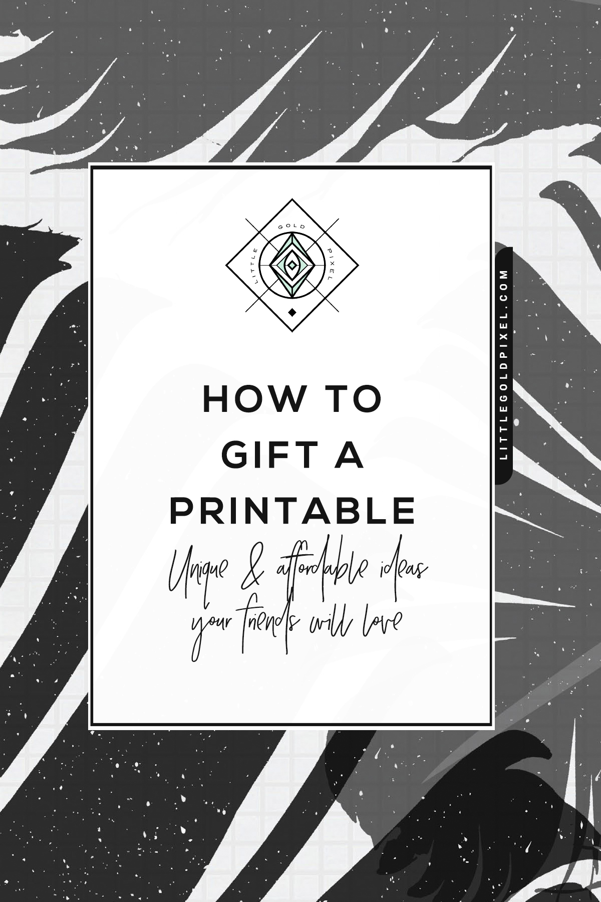 How to Gift a Printable • Unique Gift Ideas • Little Gold Pixel • Easy and affordable ways to gift a printable. For birthdays, special occasions, holidays, etc., you can put together a unique and personal gift for her or him for less than $30.