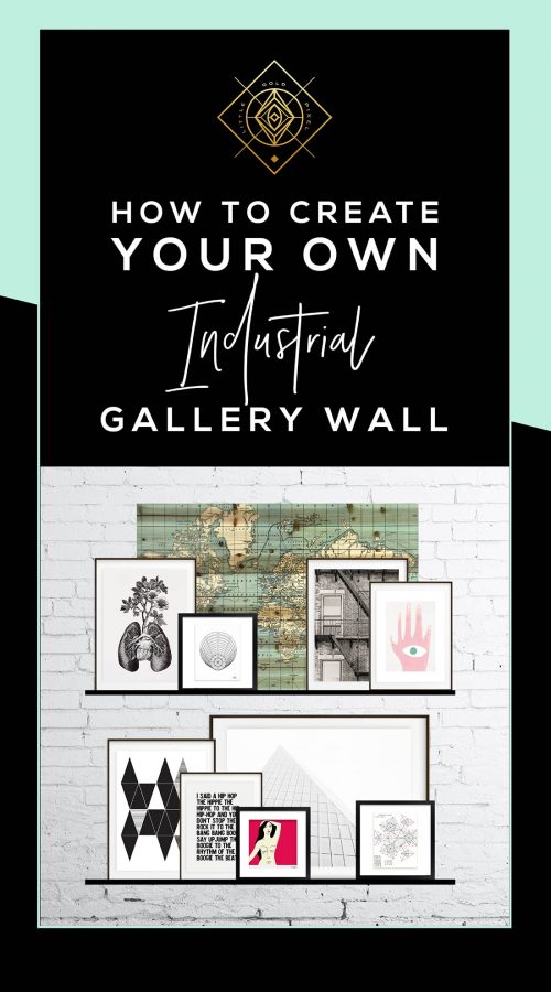 How to Create an Industrial Gallery Wall • Little Gold Pixel