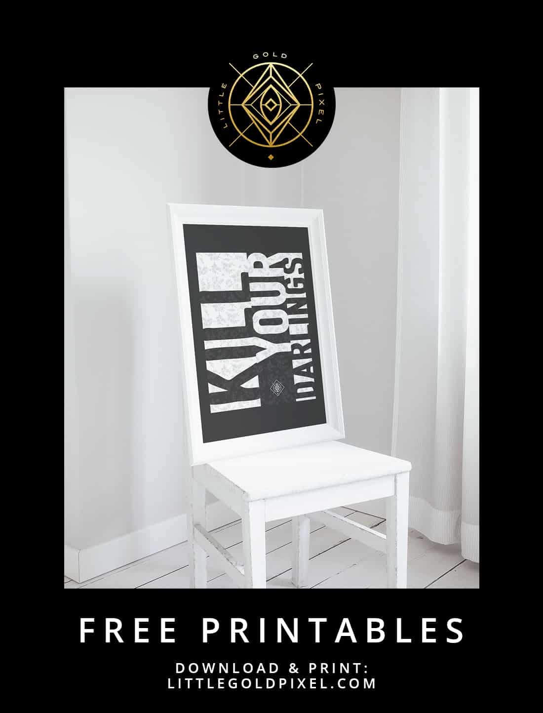 Kill Your Darlings Free Printable • Freebie Fridays • Little Gold Pixel