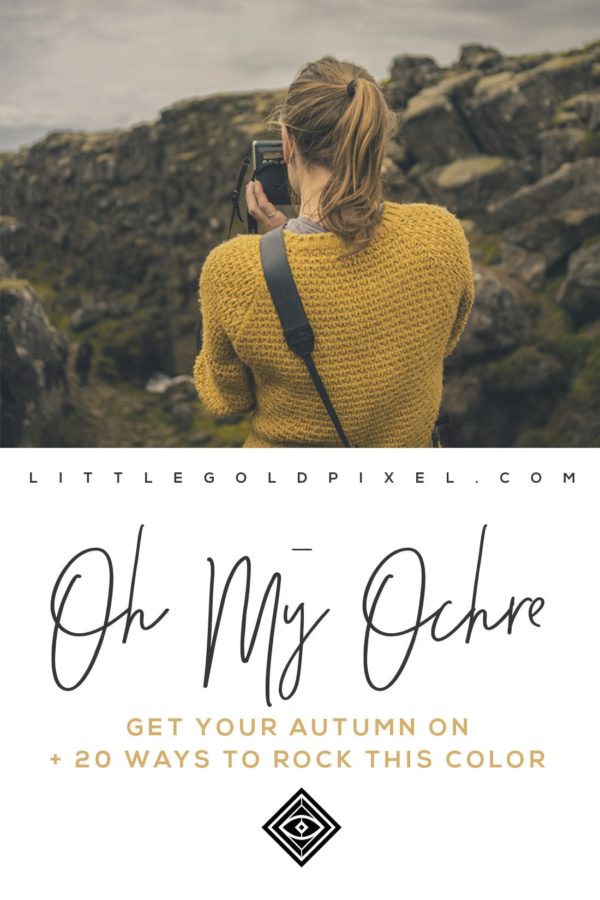 Ochre Color Trend • What's the Deal With Ochre? • Little Gold Pixel