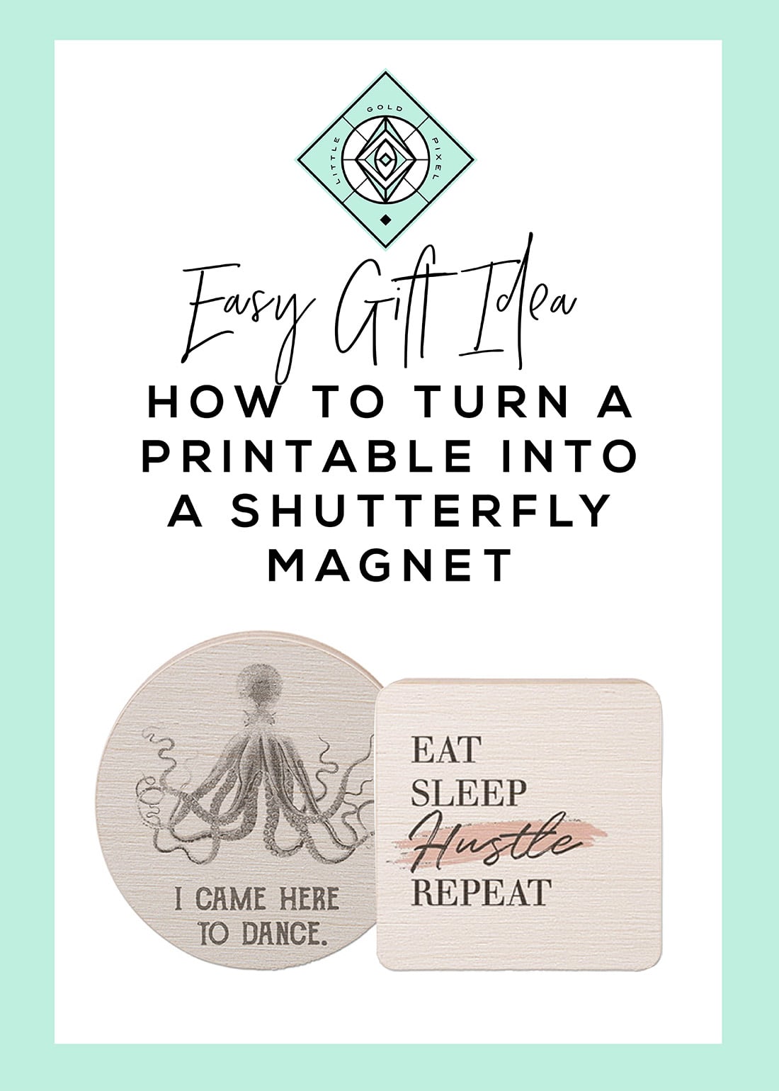 Turn your printable into a Shutterfly magnet • An easy gift idea • Little Gold Pixel