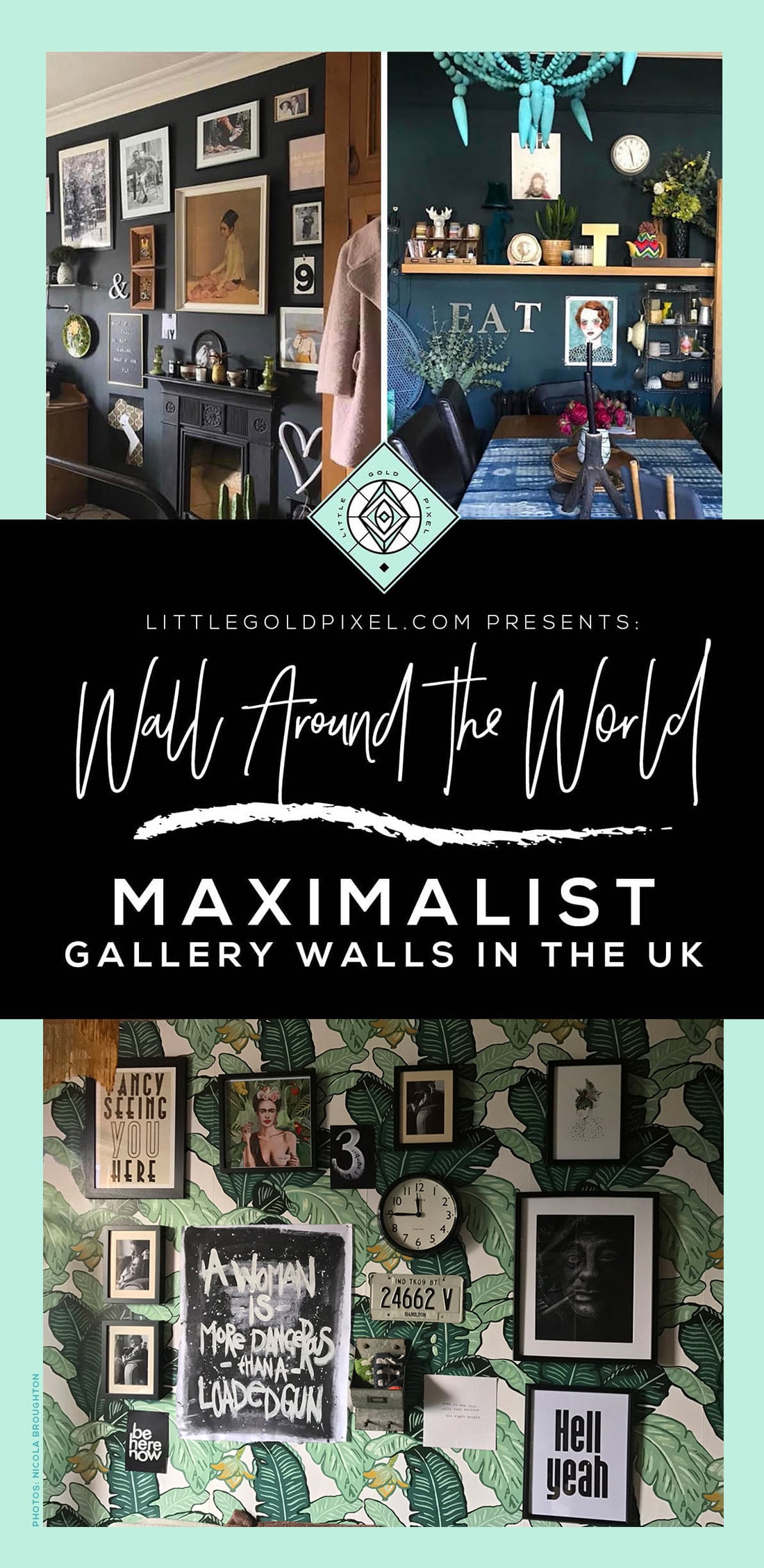Wall Around the World: A Gallery Wall Series by Little Gold Pixel • Part 2: Maximalist Gallery Walls in the UK • All photos ©Nicola Broughton
