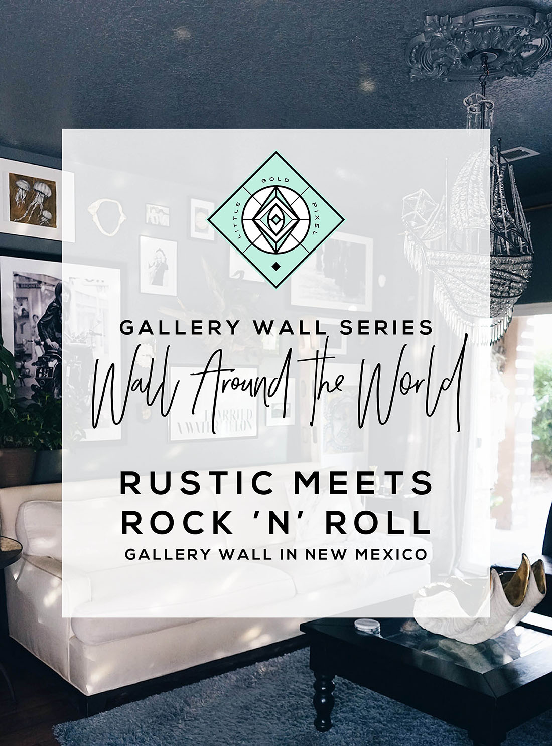 Wall Around the World: A Gallery Wall Series by Little Gold Pixel • Part 6: Rustic Meets Rock 'n' Roll Gallery Wall in New Mexico • Photos © Nichol Naranjo