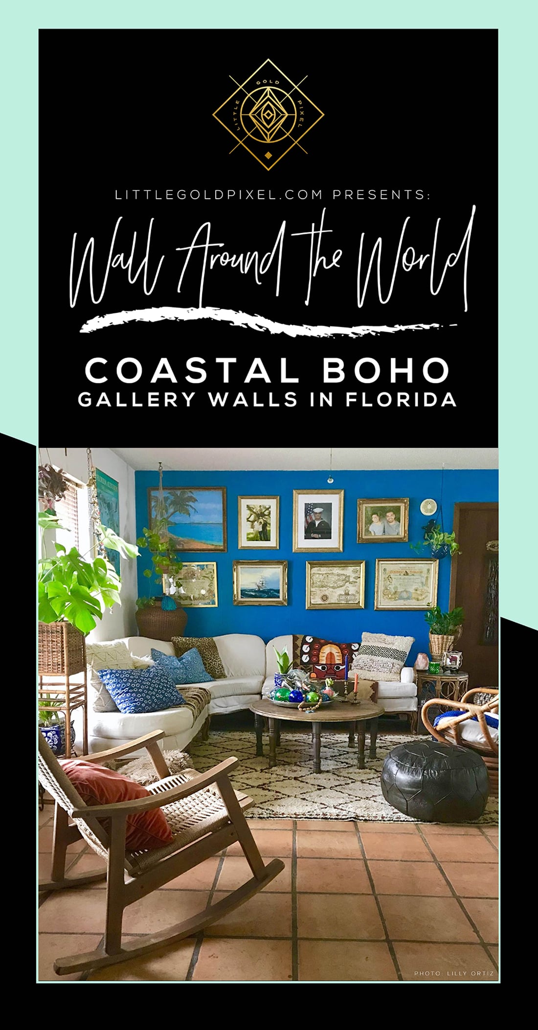 Wall Around the World: A Gallery Wall Series by Little Gold Pixel • Part 8: Coastal Boho Gallery Walls in Florida • Photos © Lilly Ortiz