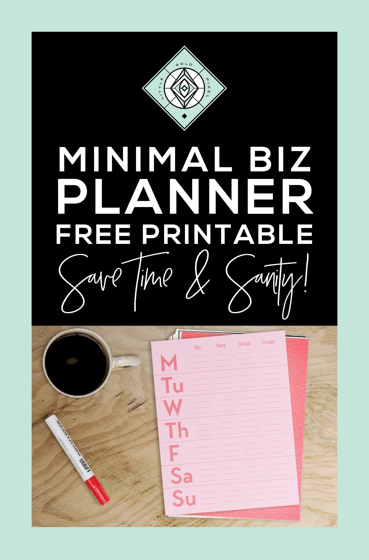 How a Minimal Business Planner Can Save Your Sanity + Free Printable • Little Gold Pixel