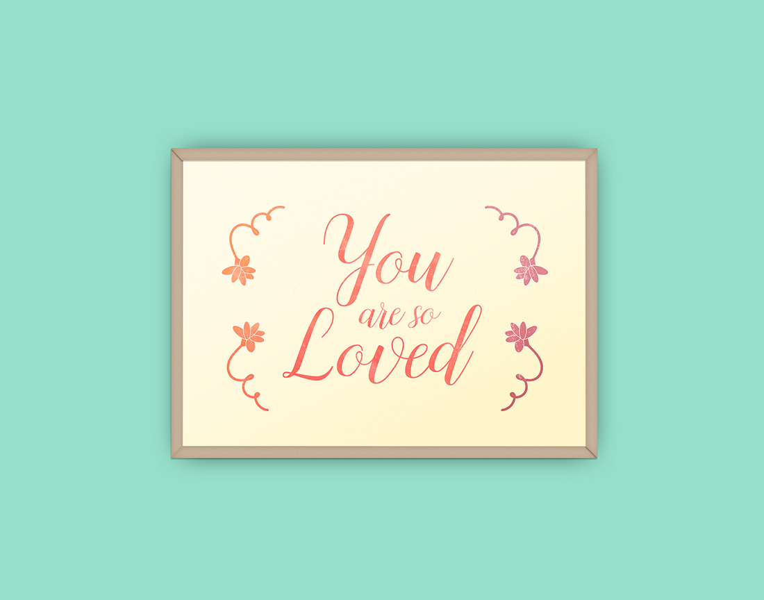 You Are So Loved Art Printable