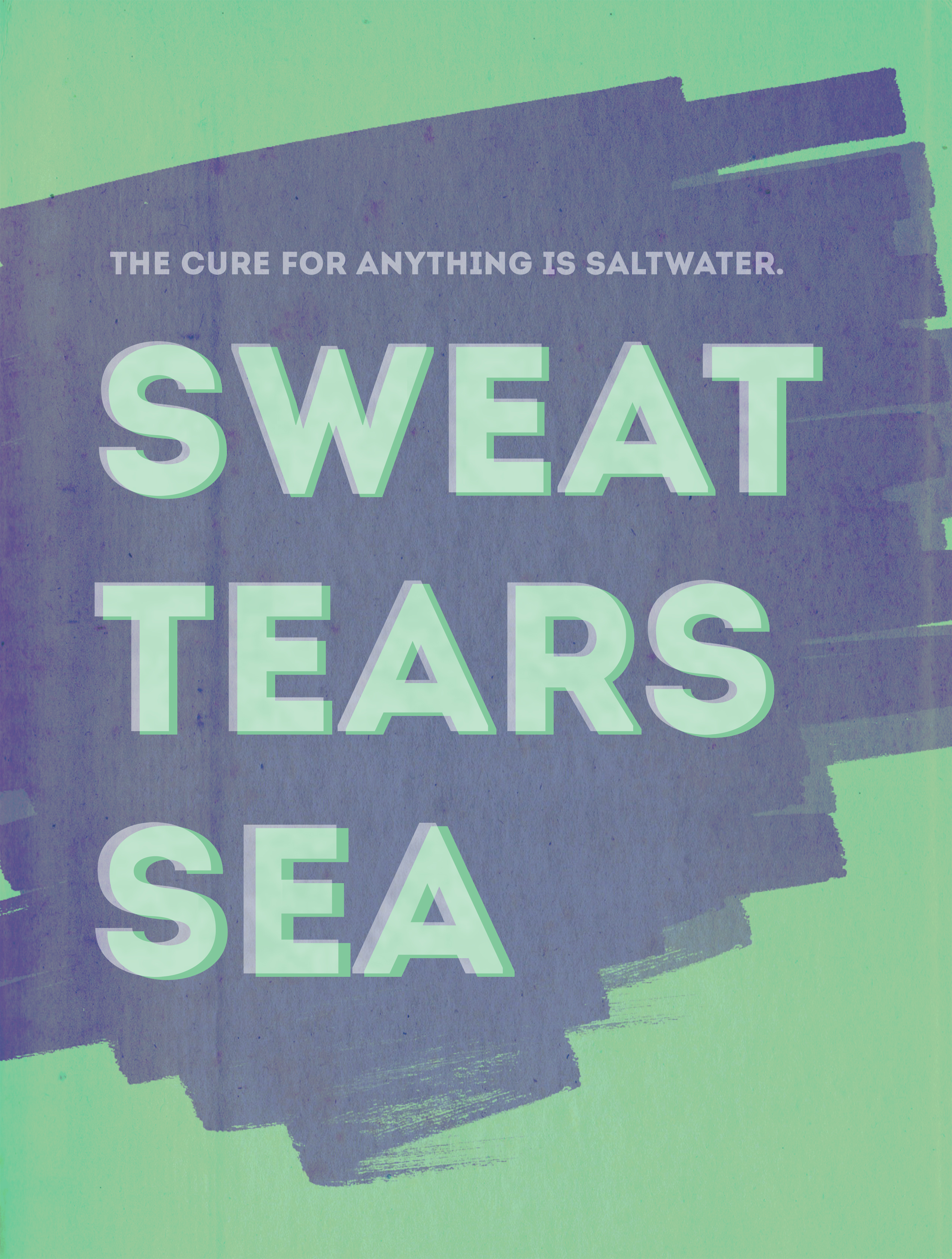 Free Sweat Tears Sea Printable (The Cure for Anything is Saltwater)