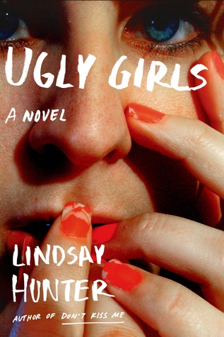 Book Reviews 2014 Part 8 • Little Gold Pixel • Ugly Girls by Lindsay Hunter