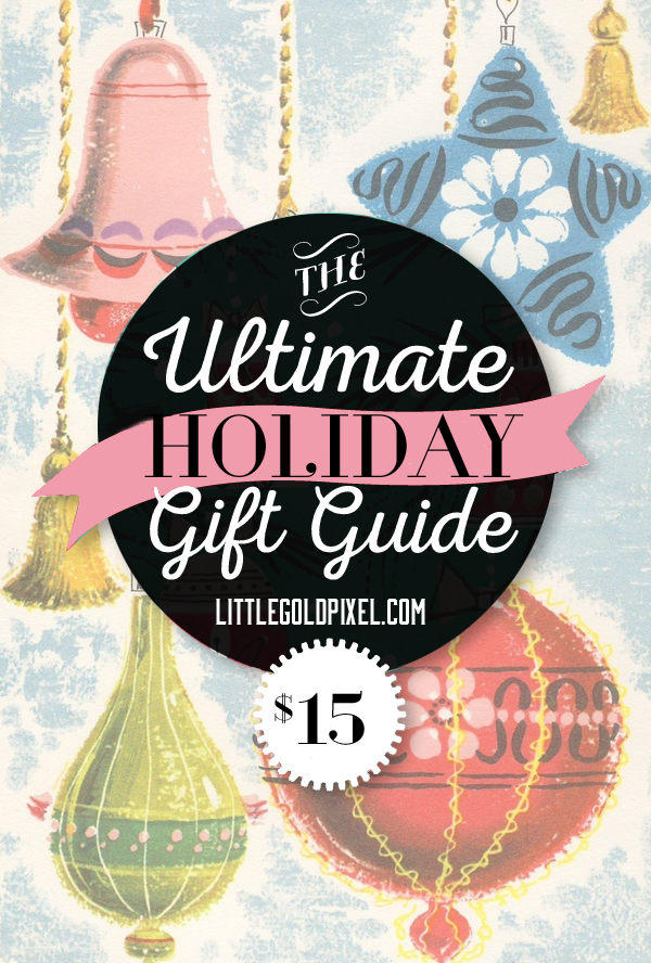 Ultimate $15 Holiday Gift Guide for 2014 • Stylish, affordable gifts for men, women and children for no more than $15 tops • littlegoldpixel.com