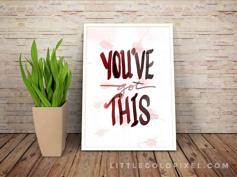 You’ve Got This Inspirational Free Printable